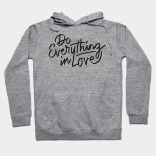 Do Everything in Love #2 (Dark) Hoodie